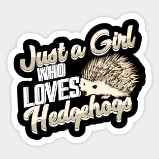 Just A Girl Who Loves Hedgehogs Sticker